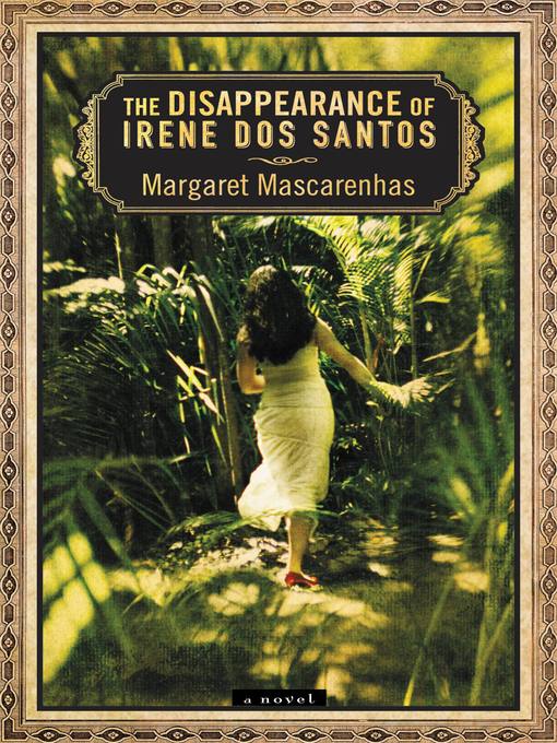 Title details for The Disappearance of Irene Dos Santos by Margaret Mascarenhas - Available